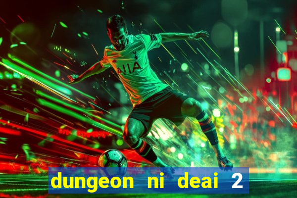 dungeon ni deai 2 temporada dublado